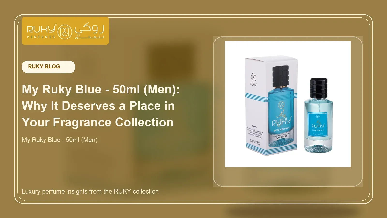 My Ruky Blue - 50ml (Men): Why It Deserves a Place in Your Fragrance Collection