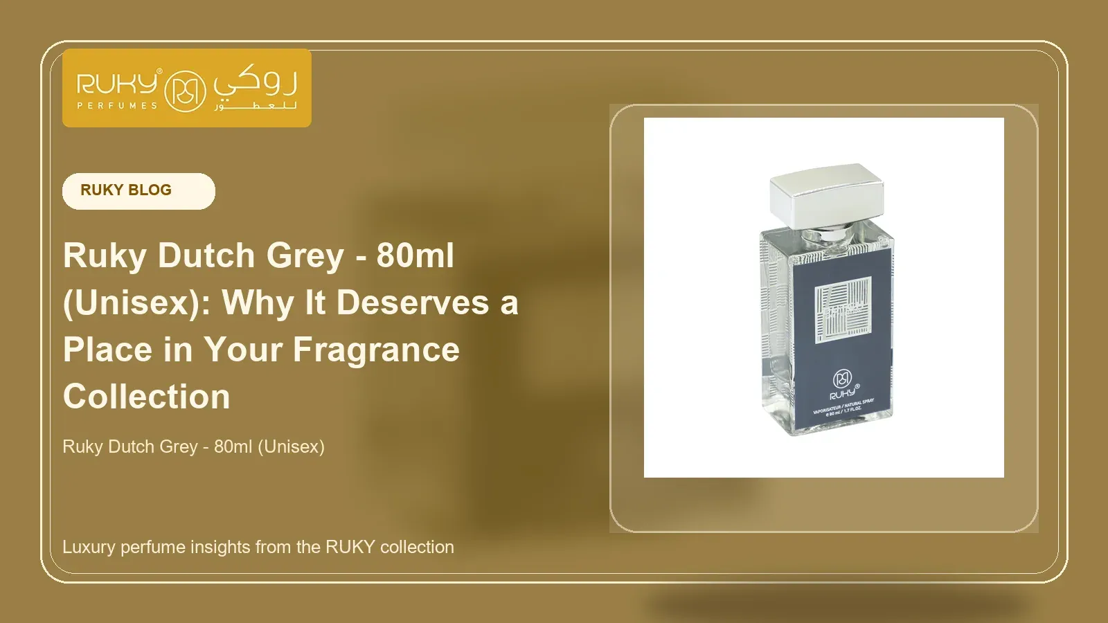 Ruky Dutch Grey - 80ml (Unisex): Why It Deserves a Place in Your Fragrance Collection