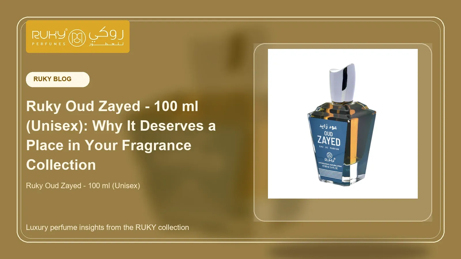 Ruky Oud Zayed - 100 ml (Unisex): Why It Deserves a Place in Your Fragrance Collection